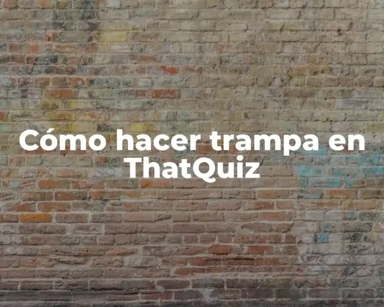 Cómo hacer trampa en ThatQuiz