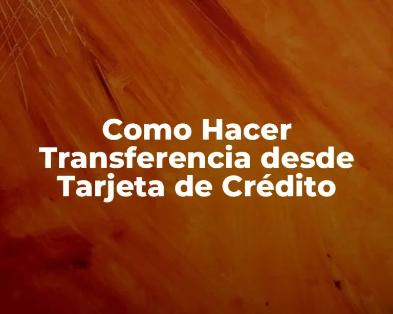Como Hacer Transferencia desde Tarjeta de Crédito