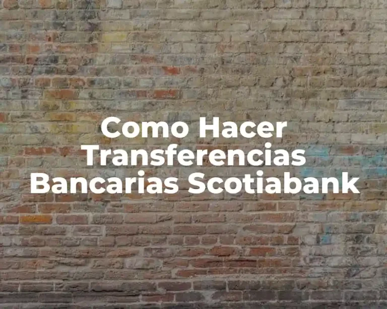 Como Hacer Transferencias Bancarias Scotiabank