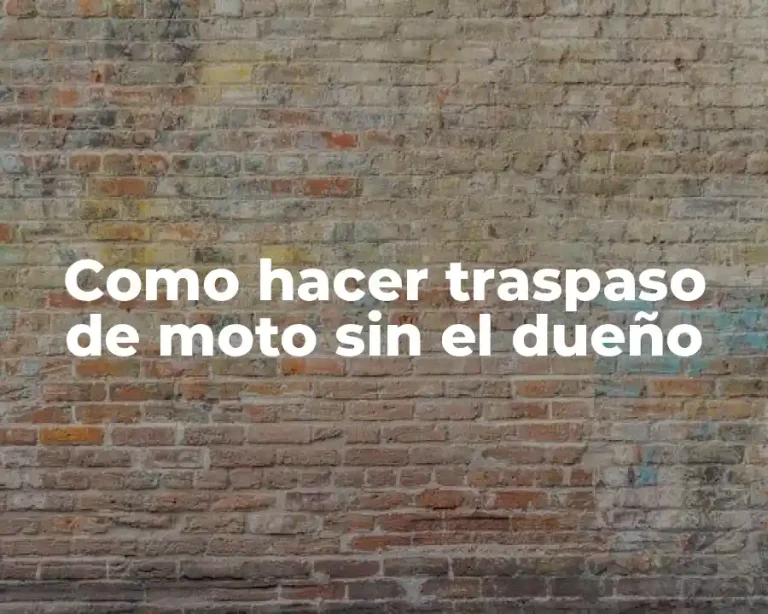 Como hacer traspaso de moto sin el dueño