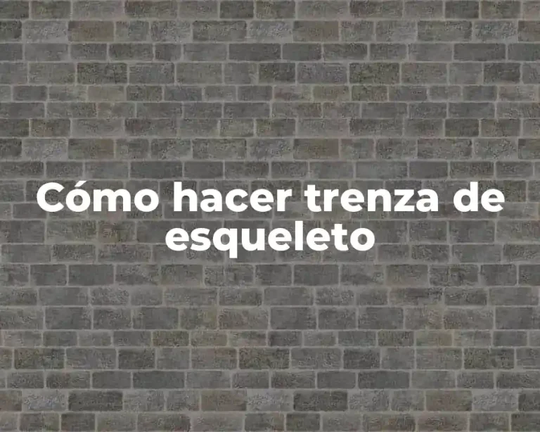 Cómo hacer trenza de esqueleto