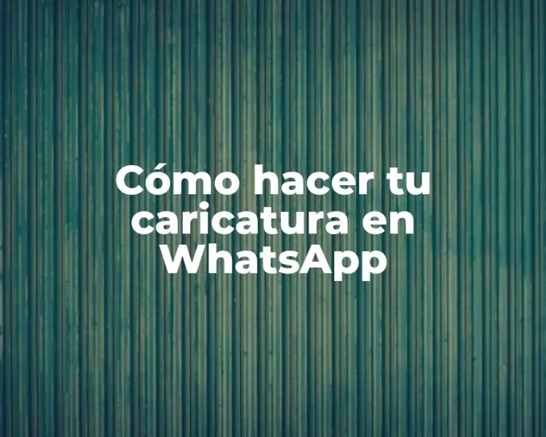 Cómo hacer tu caricatura en WhatsApp