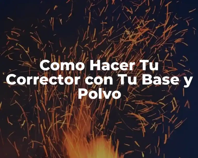 Como Hacer Tu Corrector con Tu Base y Polvo
