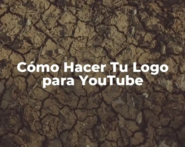 Cómo Hacer Tu Logo para YouTube