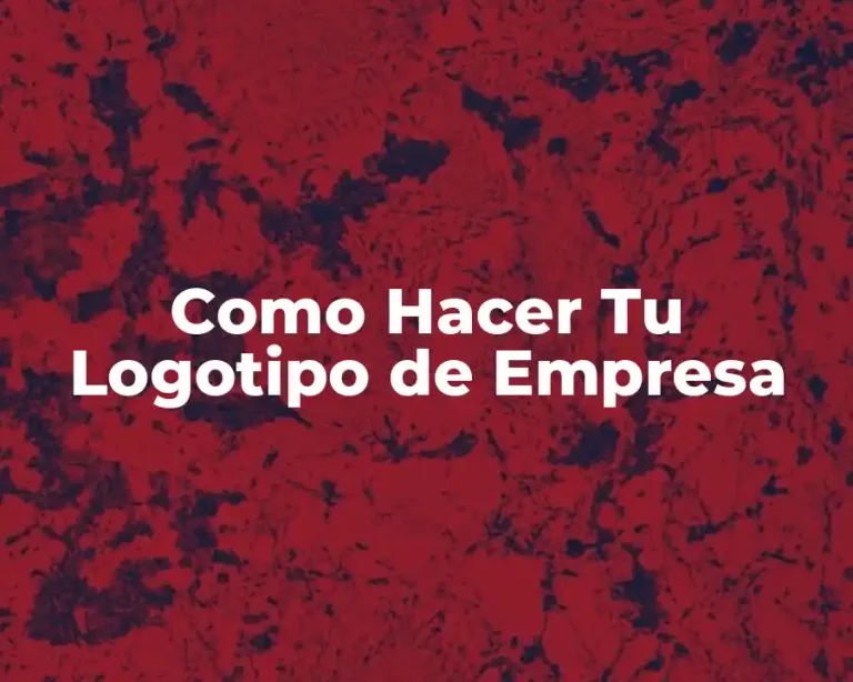 Como Hacer Tu Logotipo de Empresa
