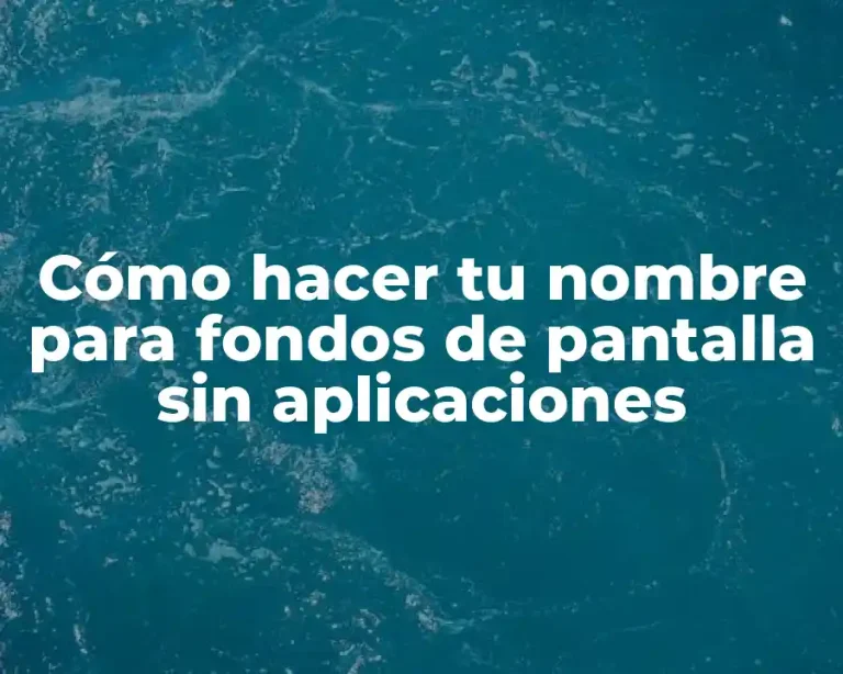 Cómo hacer tu nombre para fondos de pantalla sin aplicaciones