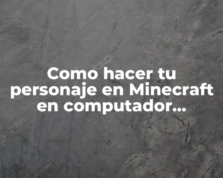 Como hacer tu personaje en Minecraft en computador Samsung