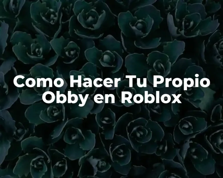 Como Hacer Tu Propio Obby en Roblox