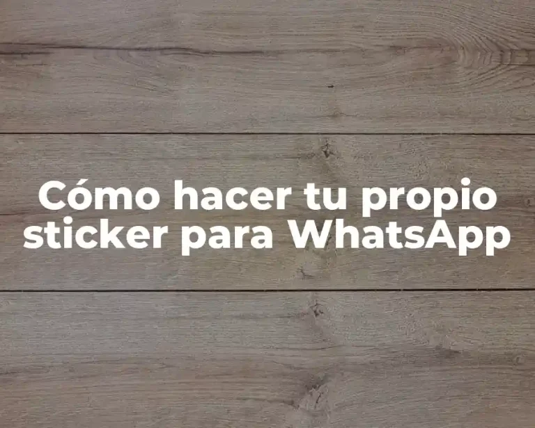 Cómo hacer tu propio sticker para WhatsApp
