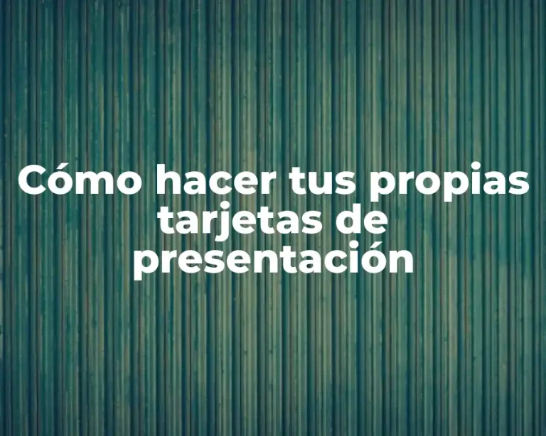 Cómo hacer tus propias tarjetas de presentación