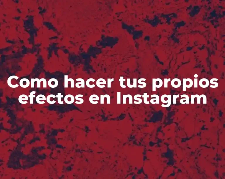 Como hacer tus propios efectos en Instagram