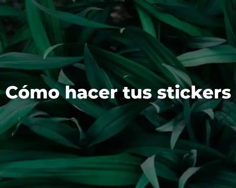 Cómo hacer tus stickers