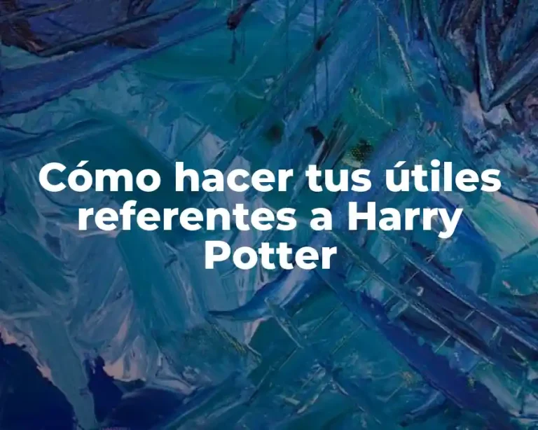 Cómo hacer tus útiles referentes a Harry Potter