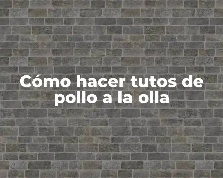 Cómo hacer tutos de pollo a la olla