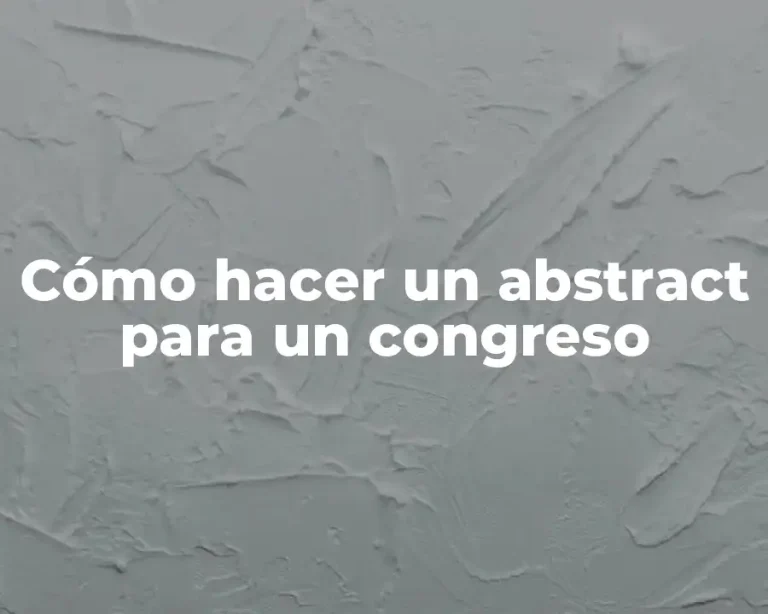Cómo hacer un abstract para un congreso