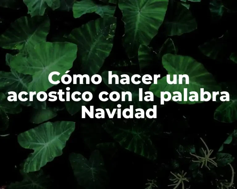 Cómo hacer un acrostico con la palabra Navidad