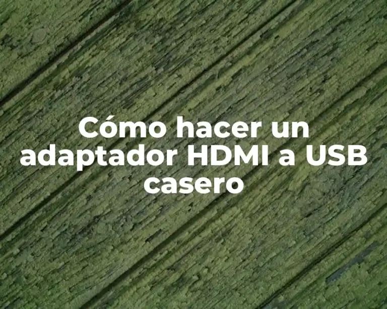 Cómo hacer un adaptador HDMI a USB casero