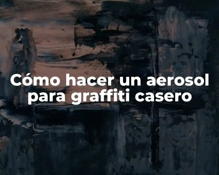 Cómo hacer un aerosol para graffiti casero