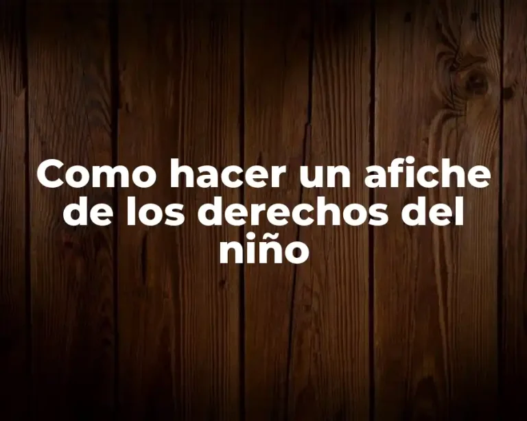 Como hacer un afiche de los derechos del niño