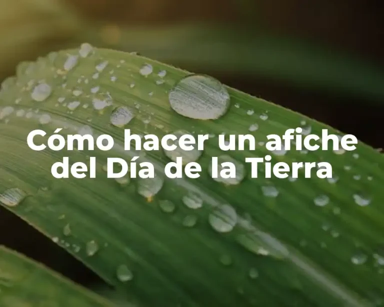 Cómo hacer un afiche del Día de la Tierra