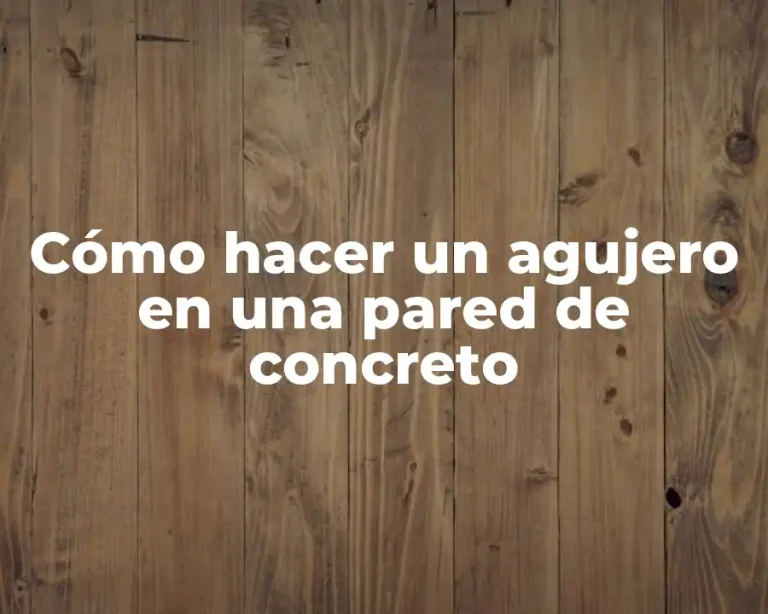 Cómo hacer un agujero en una pared de concreto