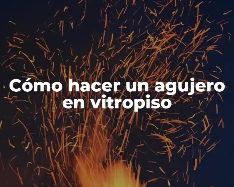 Cómo hacer un agujero en vitropiso