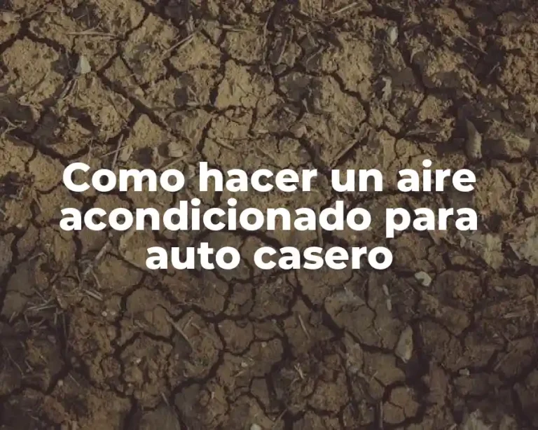 Como hacer un aire acondicionado para auto casero
