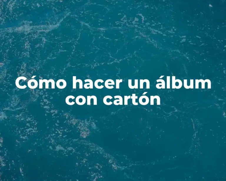 Cómo hacer un álbum con cartón