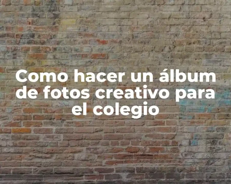 Como hacer un álbum de fotos creativo para el colegio