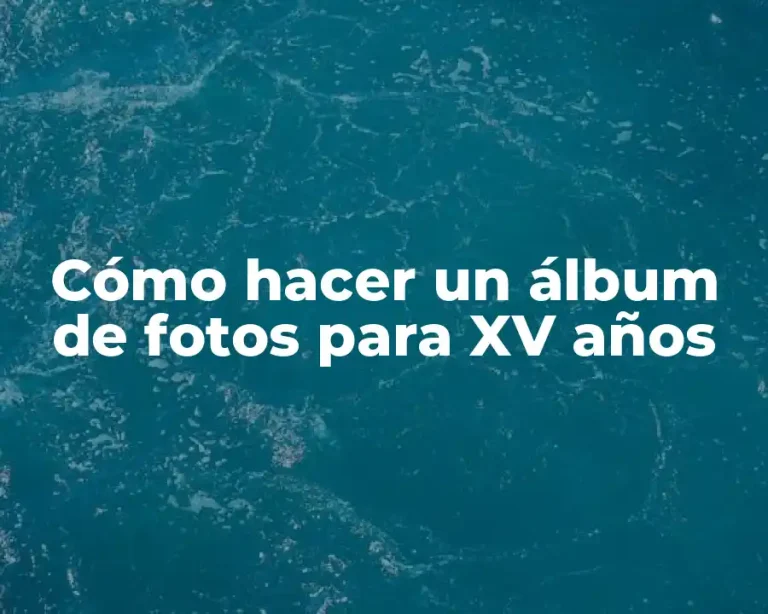 Cómo hacer un álbum de fotos para XV años