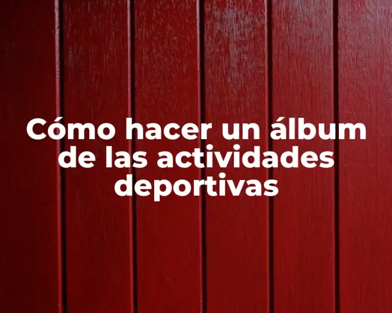 Cómo hacer un álbum de las actividades deportivas