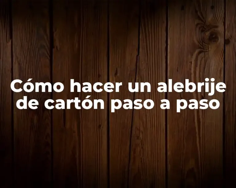 Cómo hacer un alebrije de cartón paso a paso