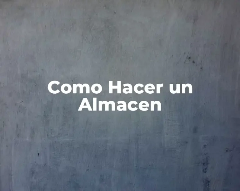 Como Hacer un Almacen