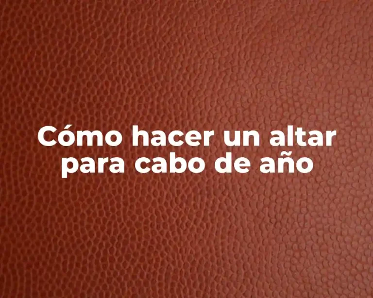 Cómo hacer un altar para cabo de año