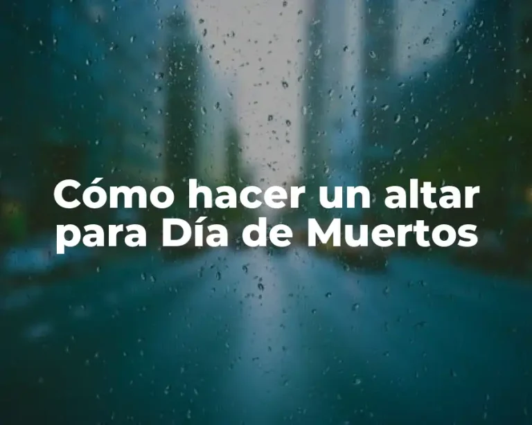 Cómo hacer un altar para Día de Muertos