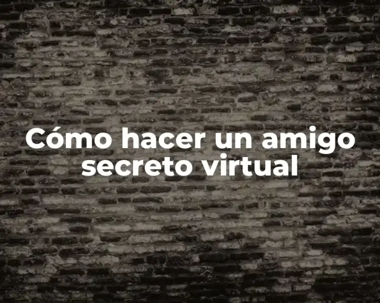 Cómo hacer un amigo secreto virtual