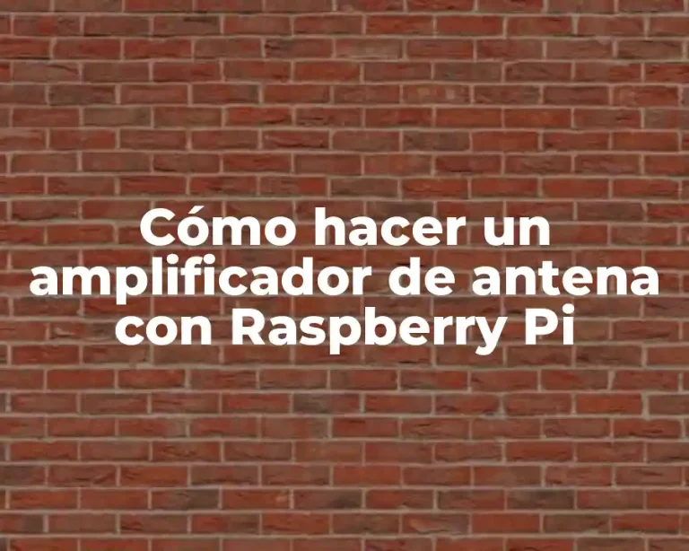 Cómo hacer un amplificador de antena con Raspberry Pi