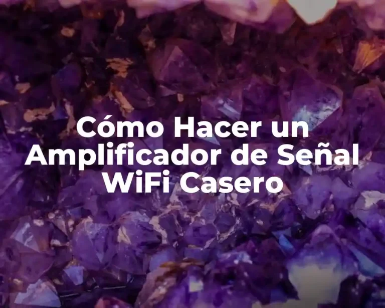 Cómo Hacer un Amplificador de Señal WiFi Casero
