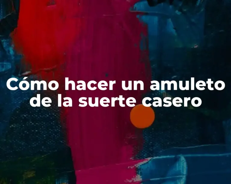 Cómo hacer un amuleto de la suerte casero