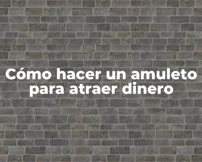 Cómo hacer un amuleto para atraer dinero