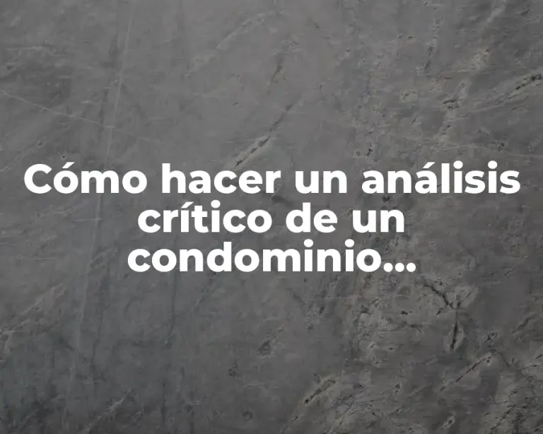 Cómo hacer un análisis crítico de un condominio arquitectónico
