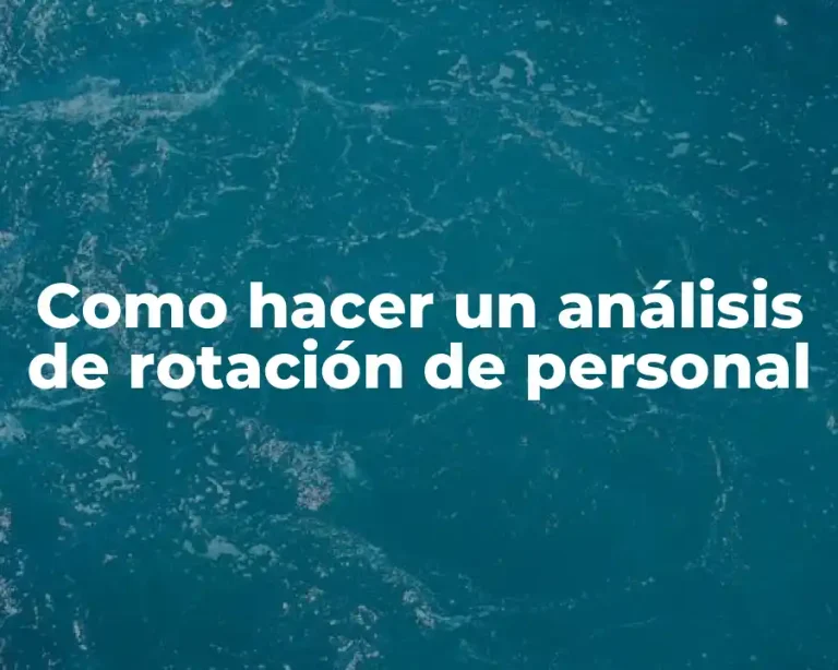 Como hacer un análisis de rotación de personal