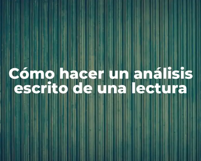 Cómo hacer un análisis escrito de una lectura