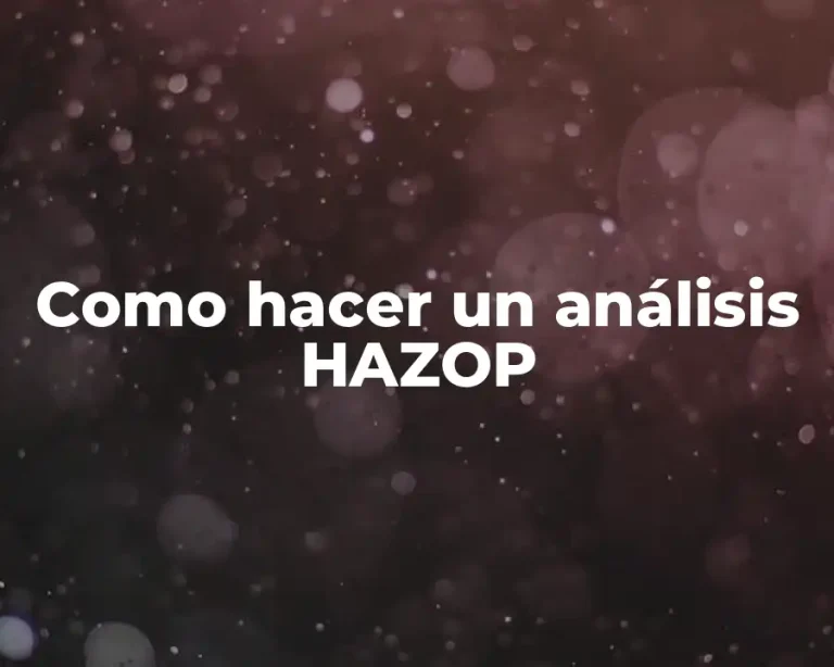 Como hacer un análisis HAZOP