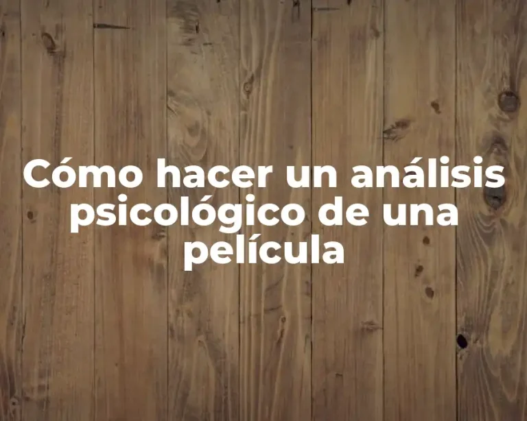 Cómo hacer un análisis psicológico de una película