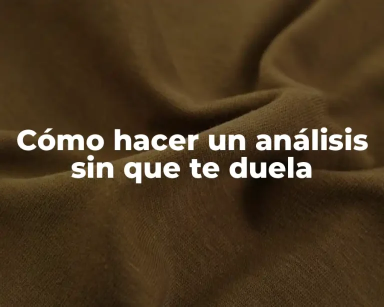 Cómo hacer un análisis sin que te duela