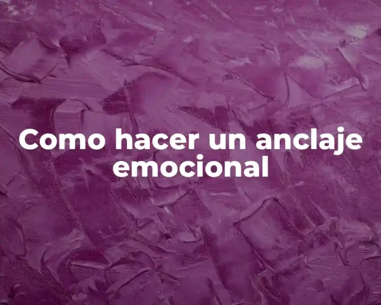 Como hacer un anclaje emocional