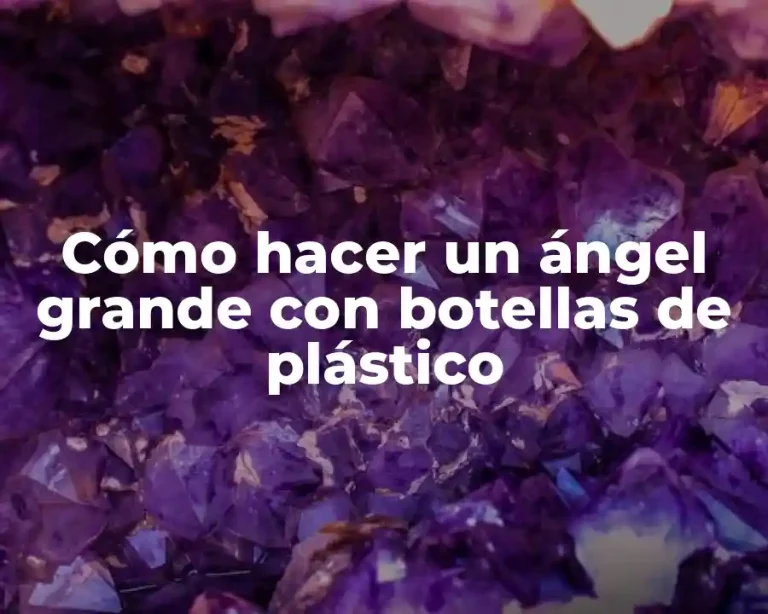 Cómo hacer un ángel grande con botellas de plástico