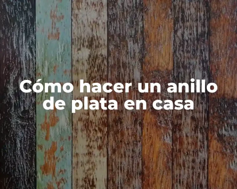 Cómo hacer un anillo de plata en casa