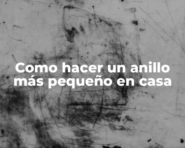 Como hacer un anillo más pequeño en casa